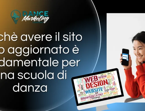 Perchè avere il sito web aggiornato è fondamentale per una scuola di danza.